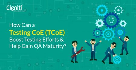 Testing CoE Boost Testing Efforts and Help Gain QA Maturity