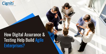 How Digital Assurance & Testing Help Build Agile Enterprises?