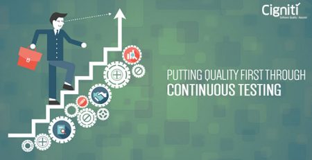 Putting Quality First Through Continuous Testing