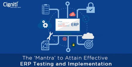 The ‘Mantra’ to Attain Effective ERP Testing and Implementation