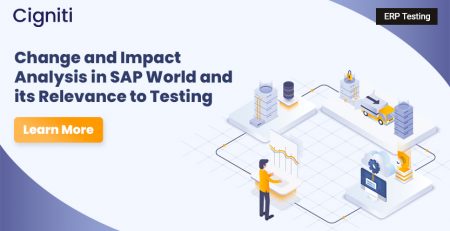 Change and Impact Analysis in SAP World and Its Relevance to Testing
